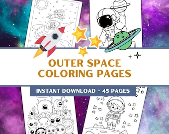 May include: A collection of outer space coloring pages. The pages feature illustrations of astronauts, rockets, planets, and alien creatures. The text "OUTER SPACE COLORING PAGES" and "INSTANT DOWNLOAD - 45 PAGES" are displayed.