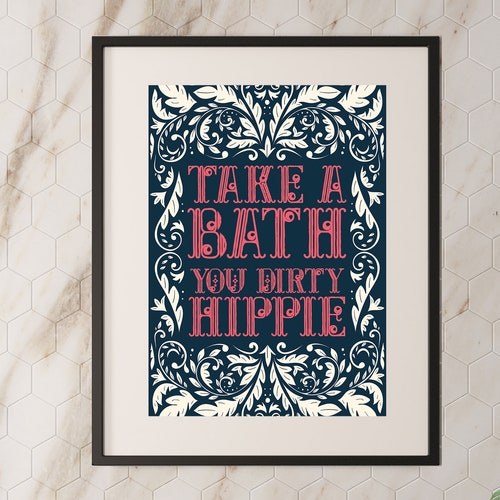 Take a Bath You Dirty Hippie Print Bathroom Print Bathroom Etsy