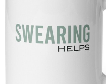 Funny Sarcastic Swearing Helps mug, Swearing Helps Coffee Cup, Swearing Helps Cup