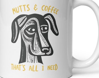 Funny Dog Saying Mutts & Coffee mug, Funny Dog Owner Mug, Dogs and Coffee Cup