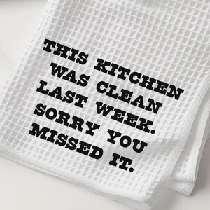 Funny Dish Towel - Kitchen Humor - Sarcastic Kitchen Towel - Waffle Weave Towel - Kitchen Towels Humor