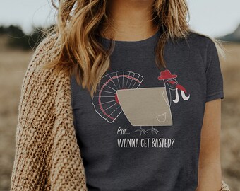Women's Funny Thanksgiving Shirt - Psst.. Wanna Get Basted ? - Turkey Shirt