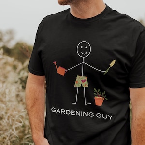 Funny Mens Gardening T-Shirt, Gardener Gifts - Gardening Apparel for Men - Gardening Gifts