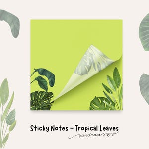 May include: A square, lime green sticky note pad with a corner peeled back, revealing a tropical leaf design. The pad is surrounded by watercolor illustrations of various green tropical leaves. Text reads "Sticky Notes - Tropical Leaves".