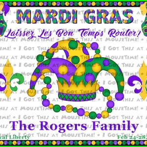 May include: A Mardi Gras themed printable sign with a purple, green, and gold jester's hat, beads, and fleur-de-lis. The text reads "Mardi Gras", "Laisser Les Bon Temps Rouler!" and "The Rogers Family". The date "Feb 24-28, 2020" is also included.