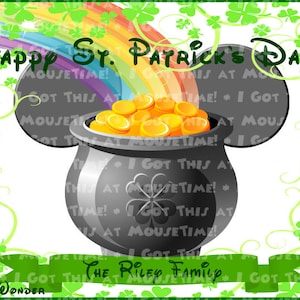 May include: A green and white card with a rainbow and a pot of gold. The pot of gold is in the shape of Mickey Mouse's head. The card says "Happy St. Patrick's Day!" and "The Riley Family" at the bottom.