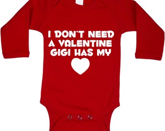 I don't need a valentine gigi has my heart boy or girl baby infant bodysuit size 6/12 months last one red long sleeved great gift grandchild