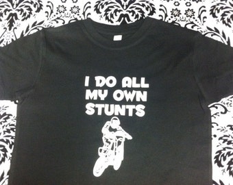 I do all my own stunts dirtbike - kids motocross t-shirt - kids dirtbike shirt - size 5/6T black last one boy or girl