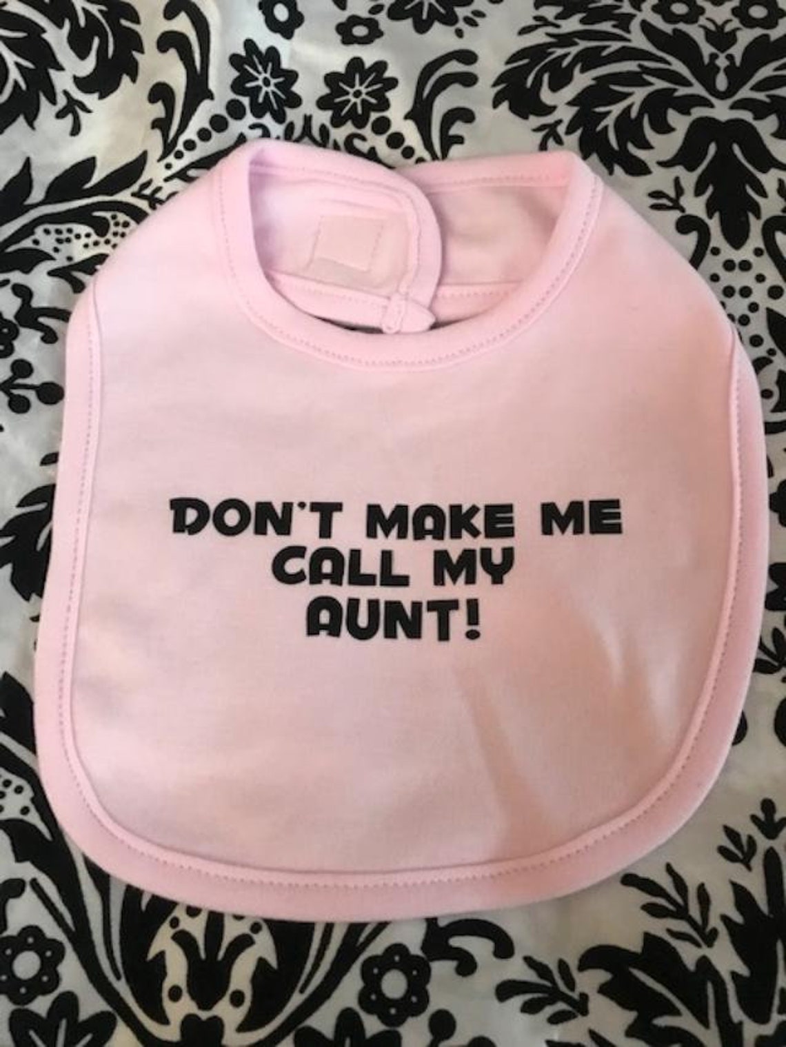 Don't make me call my Aunt gift for niece pink baby bib Etsy