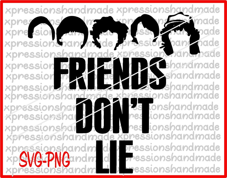 Free Free Friends Don't Lie Svg 782 SVG PNG EPS DXF File