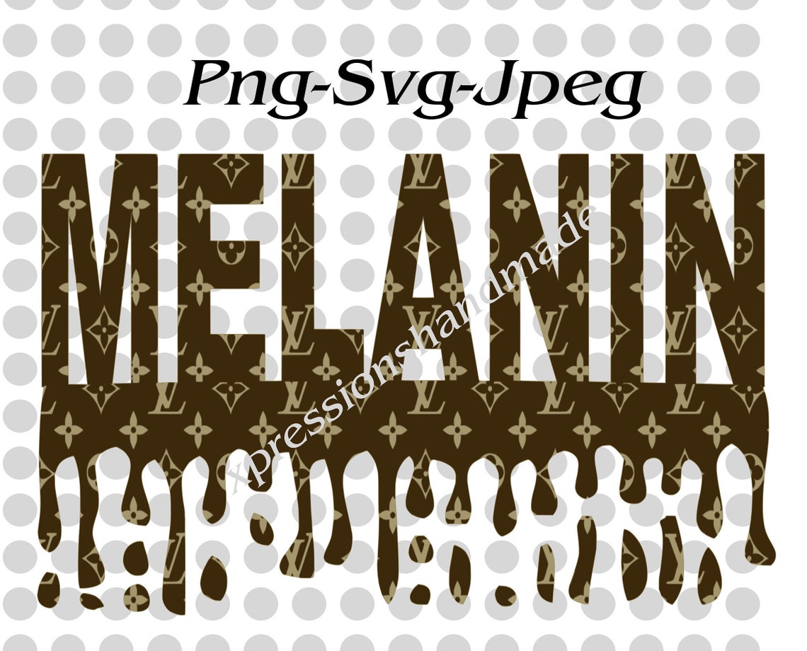 Louis Vuitton Melanin Drip Svg Png Jpeg Perfecto para | Etsy