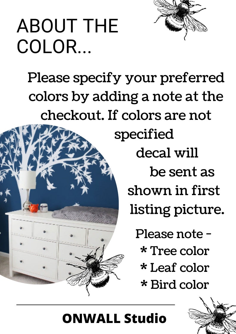 May include: A white tree decal with birds and leaves on a blue wall. The text "ABOUT THE COLOR..." is at the top of the image. The text "Please specify your preferred colors by adding a note at the checkout. If colors are not specified decal will be sent as shown in first listing picture. Please note - * Tree color * Leaf color * Bird color" is below the image. The text "ONWALL Studio" is at the bottom of the image.