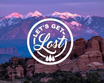 Let's Get Lost, Phone Decal, Laptop Decal, Car Decal, Choose Color And Size