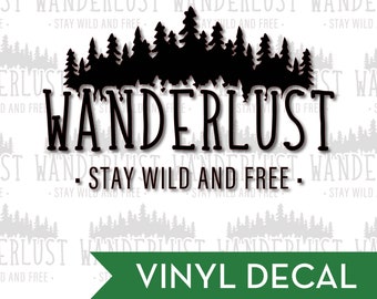 Wanderlust Stay Wild And Free Decal, Phone Decal, Laptop Decal, Car Decal, Choose Color And Size