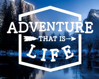 Adventure That Is Life Decal, Phone Decal, Laptop Decal, Car Decal, Choose Color And Size