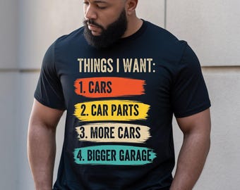 Camiseta divertida para amantes de los coches, camiseta "Cosas que quiero para coches", regalo para amantes de los coches, camiseta de mecánico, camiseta con humor automotriz, camiseta de garaje