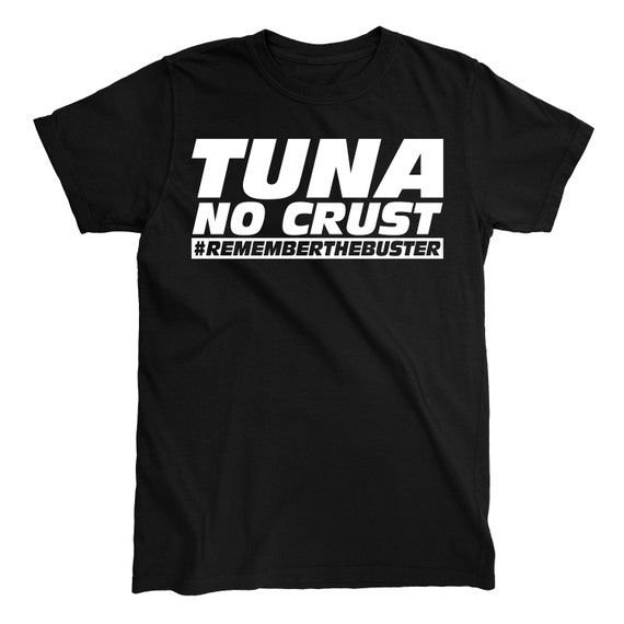 Tuna No Crust T-Shirt Tuna No Crust T-Shirt