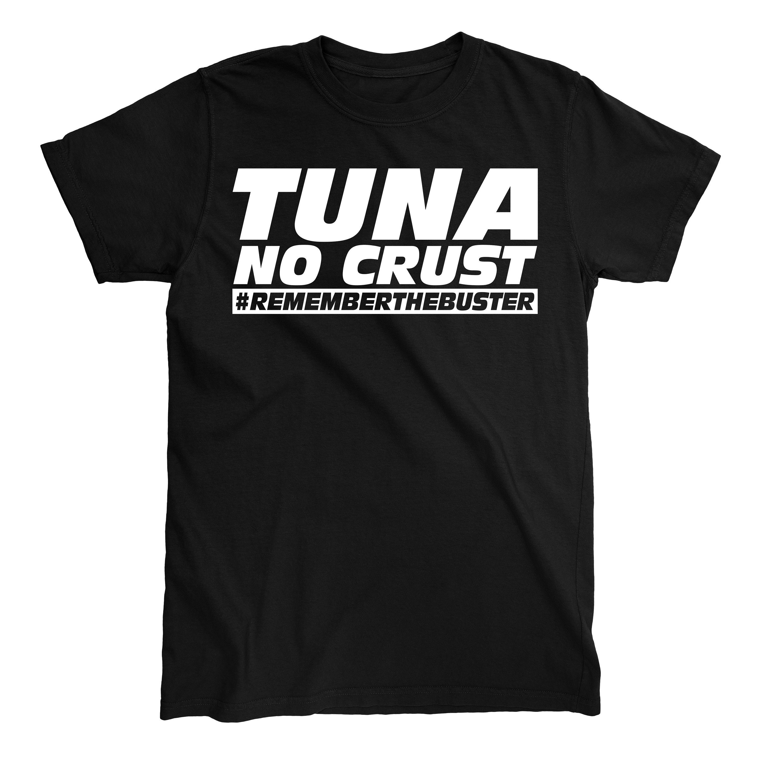 Tuna No Crust T-Shirt Tuna No Crust T-Shirt