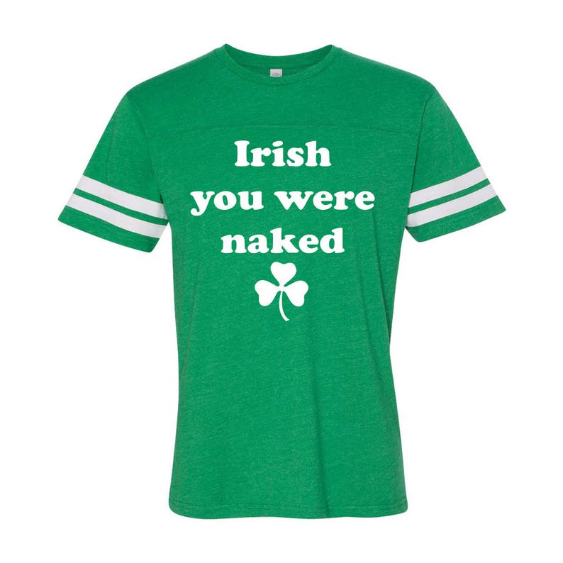 Irish You Were Naked Funny St Particks Day Party Green Green Basic Men/'s T-Shirt