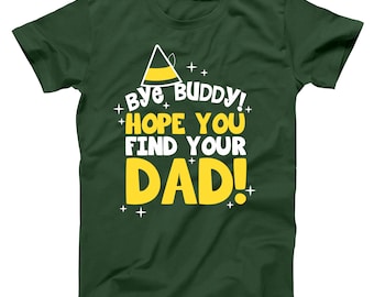 Bye Buddy Hope You Find Your Dad The Elf Funny Christmas Outfit Basic Men's T-Shirt DT1642