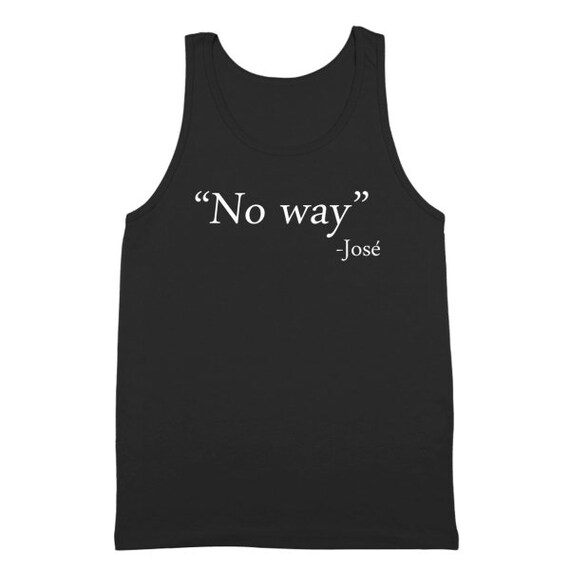 No Way Jose Funny Spanish Quote Humor Cute Party Black Tank Top
