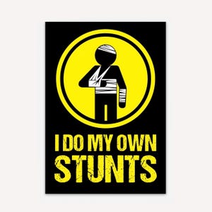 I do my own stunts decal