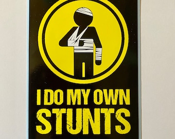 I do my own stunts decal