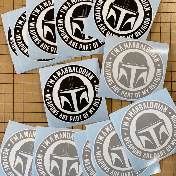 3” I’m a Mandalorian • Weapons are part of my Religion decal