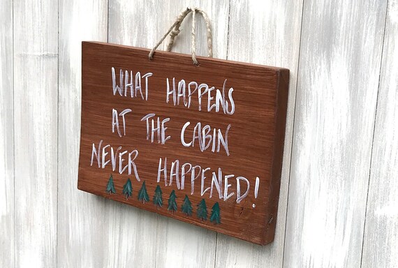 Funny Cabin Or Cottage Gifts What Happens At The Cabin Never Etsy