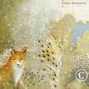 May include: An illustrated print featuring a fox in a forest setting. The artwork has a textured, painterly style with a color palette of greens, browns, and whites. Text from William Wordsworth is included in the upper right corner.