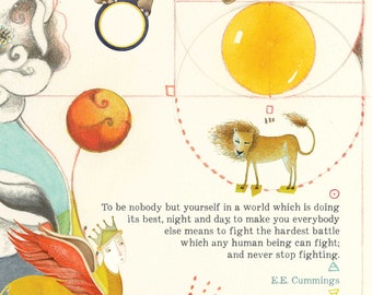 May include: An illustrated artwork featuring an elephant balancing on a ring, a lion, and a winged figure. The artwork includes a quote by E.E. Cummings: "To be nobody but yourself...and never stop fighting."