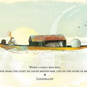 May include: Illustration of a boat with a figure, a cow, and a large sphere, sailing on water. The boat has a small house-like structure. Text reads: "When a great man dies, for years the light he leaves behind him, lies on the paths of men." by Longfellow.