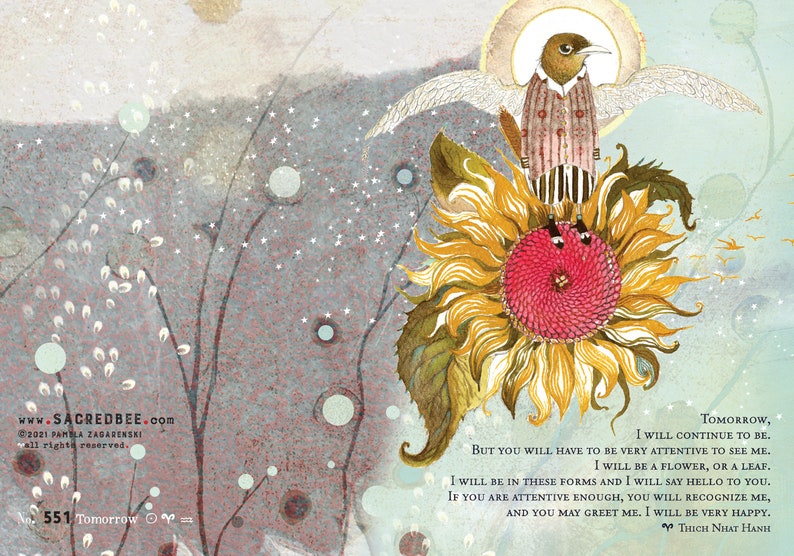 May include: A watercolor illustration of a bird wearing a striped shirt perched on a sunflower. The background is a soft blue with white dots and a few branches with white flowers. The text "Tomorrow, I will continue to be. But you will have to be very attentive to see me. I will be a flower, or a leaf. I will be in these forms and I will say hello to you. If you are attentive enough, you will recognize me, and you may greet me. I will be very happy. Thich Nhat Hanh" is written in the bottom right corner.