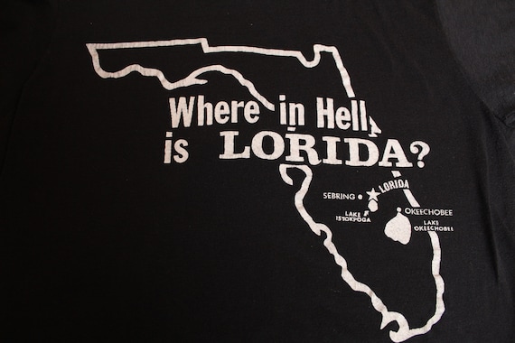 Vintage 80's Where The Hell Is Lorida, Fl Shirt s… - image 1