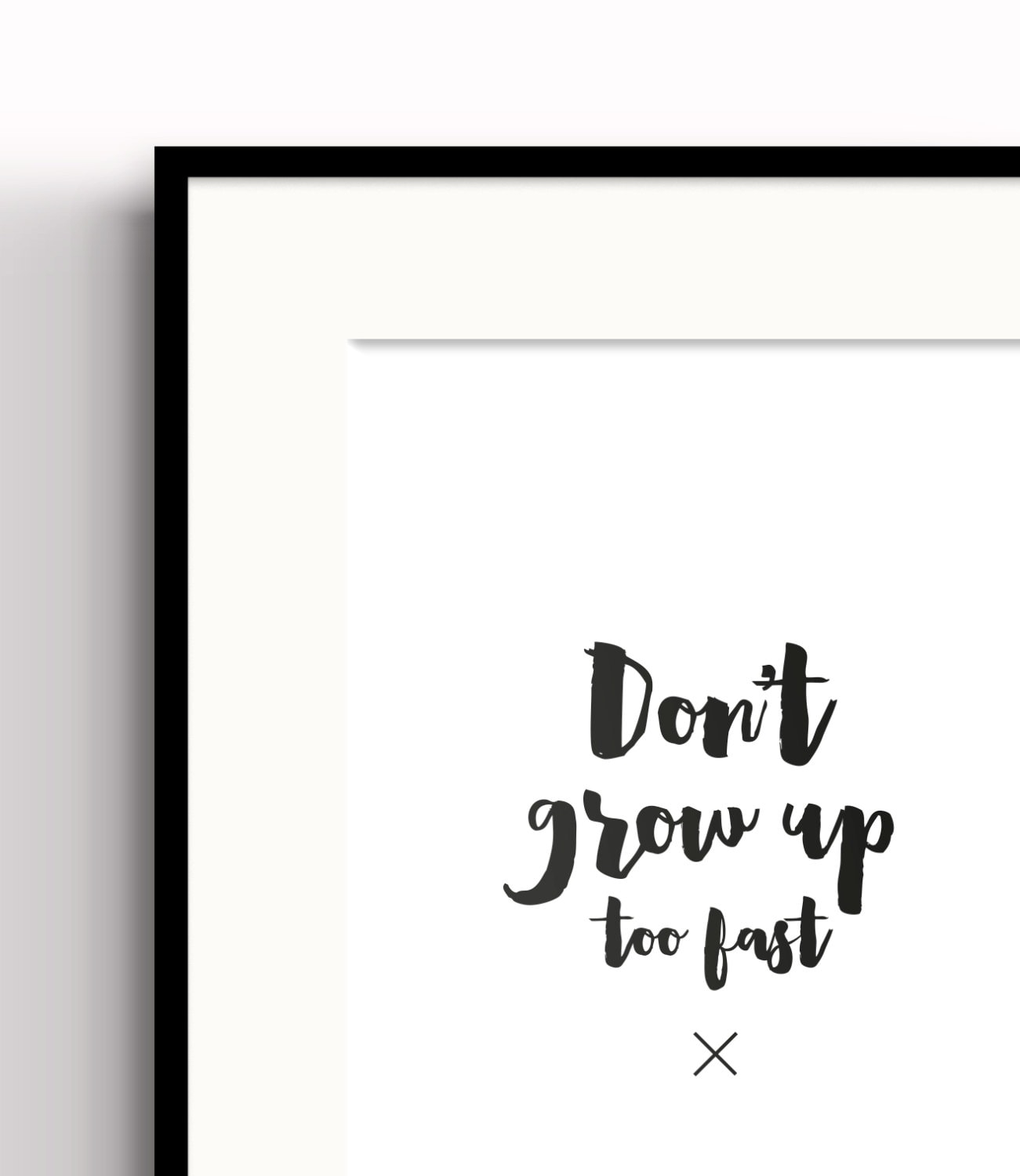 Don t Grow Up Too Fast Wall Art Etsy