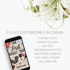 May include: A smartphone shows a custom Disney trip design with Mickey Mouse ears, ice cream, and balloons. Text on the screen reads "Our First Disney Trip" and "The Andersons." The phone is set against a white background with text: "Fully Customizable in Canva."