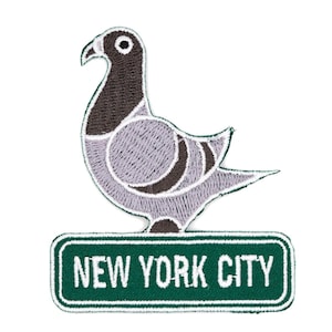 May include: Embroidered patch featuring a gray pigeon with a brown head, standing on a green sign that reads "NEW YORK CITY".