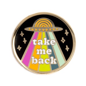 Take Me Back UFO Enamel Pin