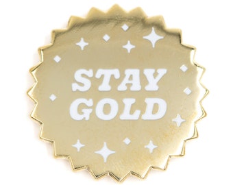Stay Gold Enamel Pin