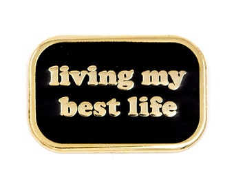 Living My Best Life Enamel Pin