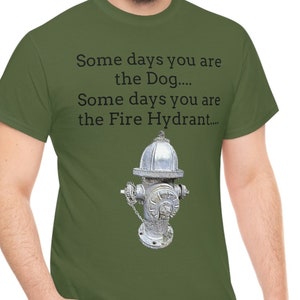 Fire Hydrant Shirt, Funny Shirt, Fire Hydrant Dog Shirt, Fire Shirt, Funny Quote Shirt, Dog Owner Shirt, T-shirt Cotton