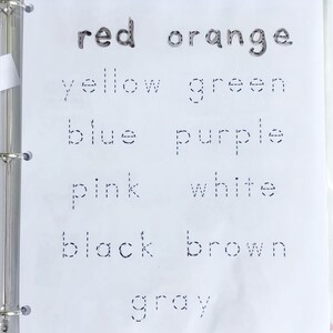 May include: A printable worksheet with dotted lines for tracing the words for the colors red, orange, yellow, green, blue, purple, pink, white, black, brown, and gray.