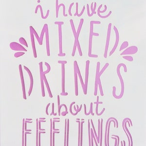 I have mixed drinks about feelings - quotes and cocktails canvas