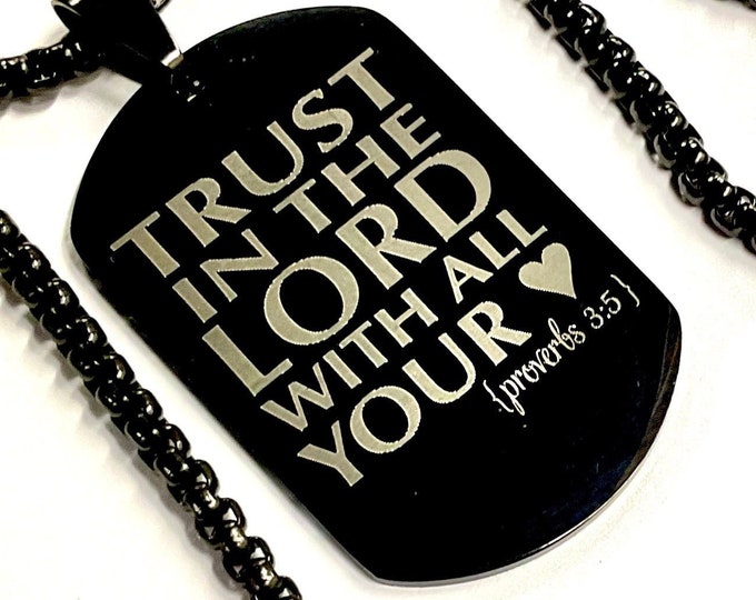 Black Dog tag necklace with message from Proverbs 3:12 Trust in the Lord with all your heart Waterproof Stainless Steel Box Chain Jewelry