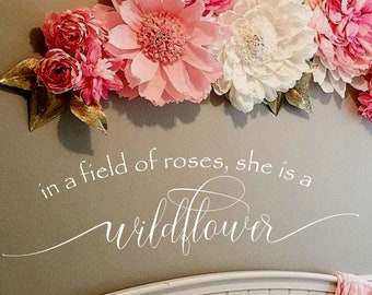 In a field of roses, She is a wild flower decal- Girls room wall decal -Nursery Wall Decal Personalized Name Decal