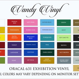 May include: A color chart showing 36 different vinyl colors, including white, black, red, blue, green, yellow, orange, brown, gray, and purple. The chart is labeled "Oracal 631 Exhibition Vinyl" and "Actual colors may vary depending on monitor settings."