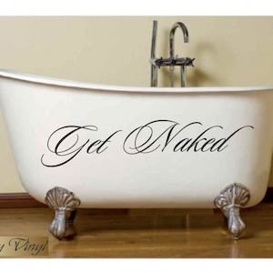 Wall Decal Vinyl Sticker Decals Art Decor Design Get Naked Decal,Shower,Bathroom Decor, Bathtub, Tub, Lettering Sign wall decor,wall art