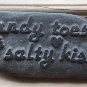 Sandy toes and salty kisses! A hand carve stone, a great gift for the person who loves the sea, made from natural stone.