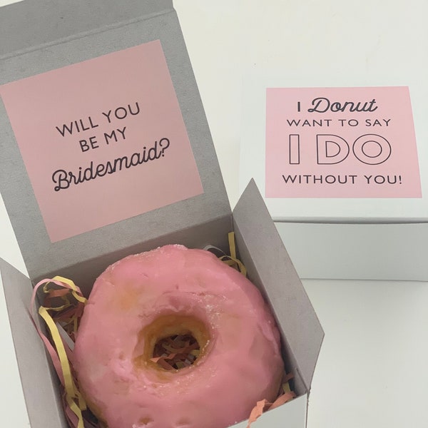 Set 6 Will you be my Bridesmaid Donut Boxes - I DONUT want to get married without you - maid of honor - pink