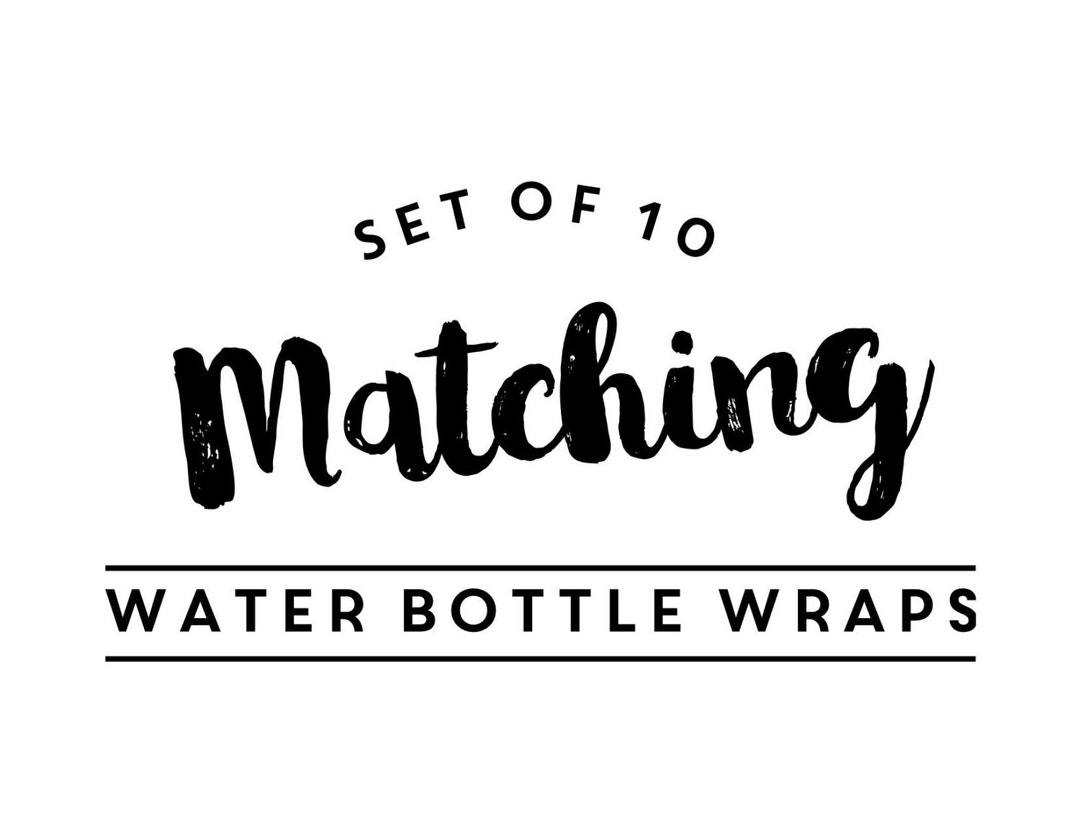 Add a Set 10 MATCHING Water Bottle Wraps Add to Gable Box Orders Only